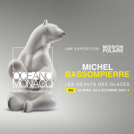 Exposition Bassompierre et Exposition Mission Polaire au musée océanographique de monaco