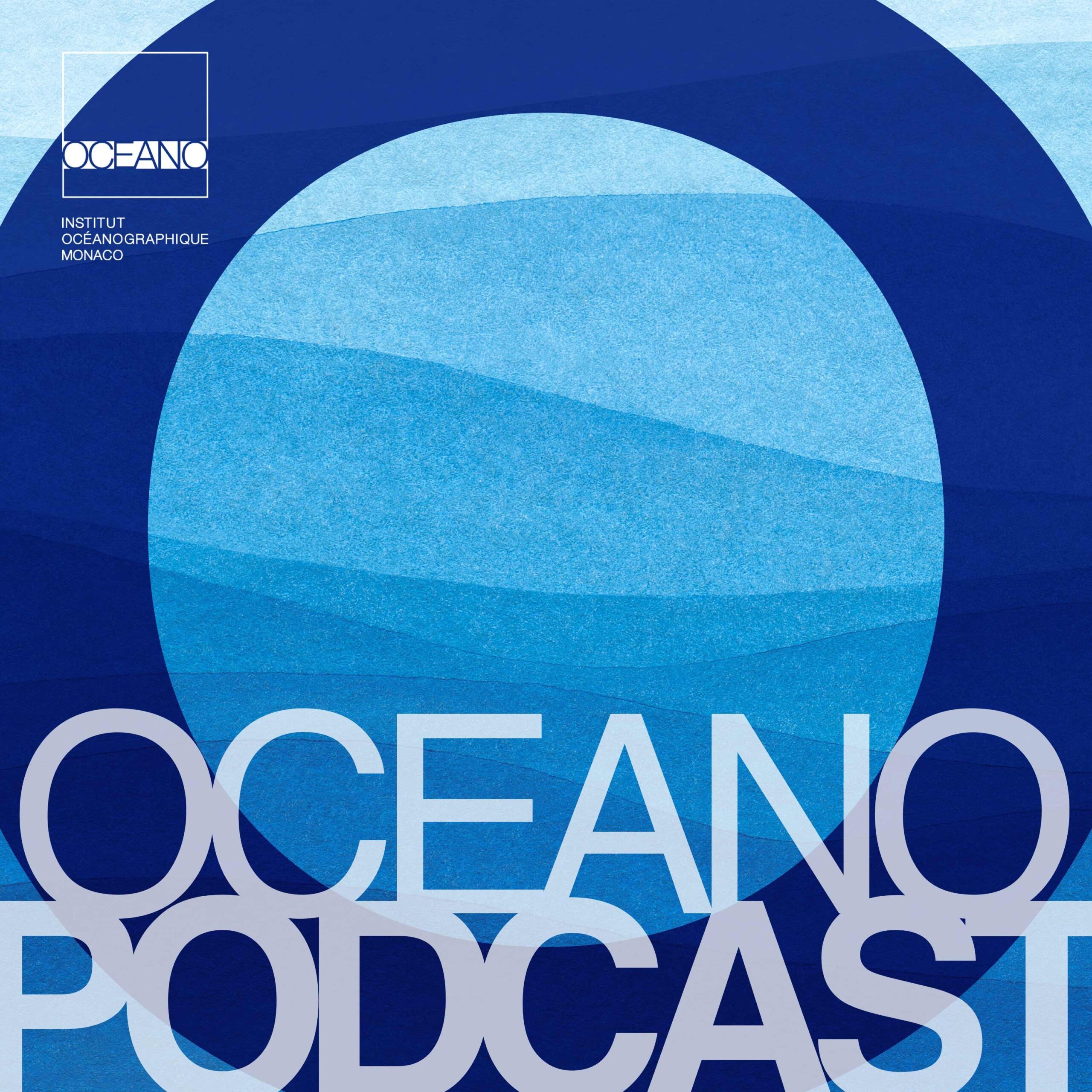 Oceano-Podcasts-institut-oceanographique-monaco-cover
